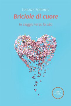 Briciole di cuore (In viaggio verso la vita) (eBook, ePUB) - Ferrante, Lorenza