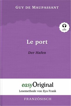 Le Port / Der Hafen (Buch + Audio-CD) - Lesemethode von Ilya Frank - Zweisprachige Ausgabe Französisch-Deutsch - Maupassant, Guy de