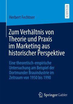 Zum Verhältnis von Theorie und Praxis im Marketing aus historischer Perspektive - Fechtner, Herbert