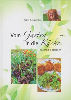 Vom Garten in die Küche - Schlarmann, Karin