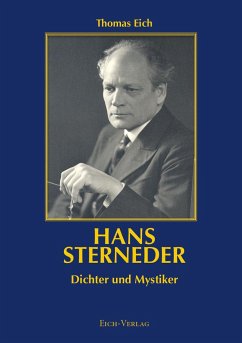 Hans Sterneder - Dichter und Mystiker - Eich, Thomas