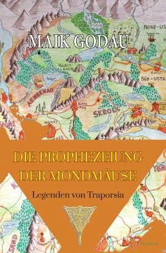 Die Prophezeiung der Mondmäuse - Godau, Maik