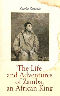 The Life and Adventures of Zamba, an African King (eBook, ePUB) - Zembola, Zamba