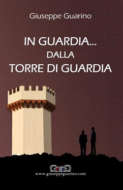 In guardia... dalla Torre di Guardia (eBook, ePUB) - Guarino, Giuseppe