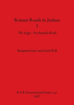 Roman Roads in Judaea I - Isaac, Benjamin; Roll, Israel