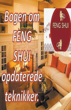 Bogen om Feng Shui Opdaterede Teknikker. - Pinto, Edwin