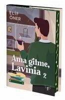 Ama Gitme, Lavinia 2 - Öner, Elif