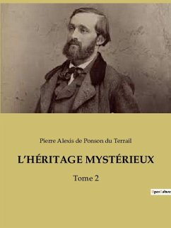 L¿HÉRITAGE MYSTÉRIEUX - de Ponson du Terrail, Pierre Alexis