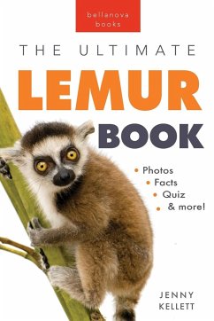 Lemurs The Ultimate Lemur Book - Kellett, Jenny