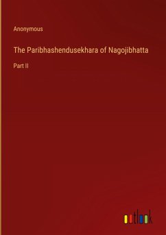 The Paribhashendusekhara of Nagojibhatta