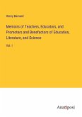 Memoirs of Teachers, Educators, and Promoters and Benefactors of Education, Literature, and Science