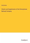 Charter and Supplements of the Pennsylvania Railroad Company