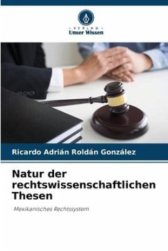 Natur der rechtswissenschaftlichen Thesen - Roldán González, Ricardo Adrián