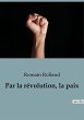 Par la révolution, la paix - Bild 1