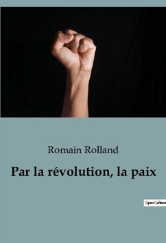 Par la révolution, la paix - Rolland, Romain