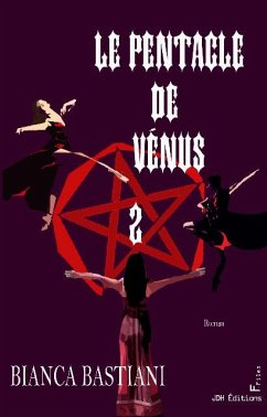 Le Pentacle de Vénus - tome 2 - Bastiani, Bianca
