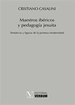 Cover Maestros ibéricos y pedagogía jesuita : temáticas y figuras de la primera modernidad