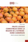 FRUITS LOCAUX COMESTIBLES DANS LA REGION DE L¿EXTREME-NORD CAMEROUN