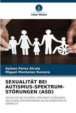 SEXUALITÄT BEI AUTISMUS-SPEKTRUM-STÖRUNGEN (ASD) - Perez Alcala, Ayleen;Montañez Romero, Miguel