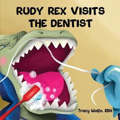 RUDY REX VISITS THE DENTIST - Wolfe, Tracy