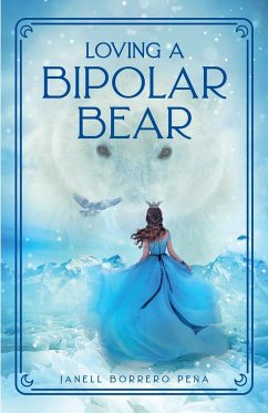 Loving a BiPolar Bear - Borrero Peña, Janell