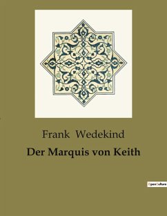 Der Marquis von Keith - Wedekind, Frank