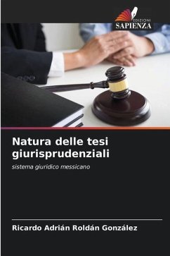 Natura delle tesi giurisprudenziali - Roldán González, Ricardo Adrián