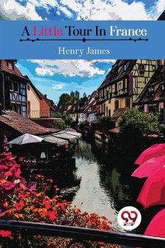 A Little Tour in France - James, Henry