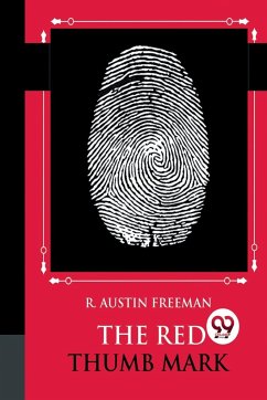 The Red Thumb Mark - Freeman, R. Austin
