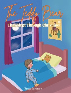 The Teddy Bear That Slept Through Christmas - Johnson, Bruce