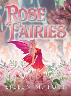 Rose Fairies - Foti, Eileen M.