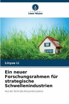 Ein neuer Forschungsrahmen für strategische Schwellenindustrien - Li, Linyue