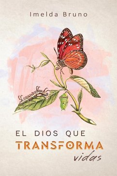 El Dios que transforma vidas - Bruno, Imelda