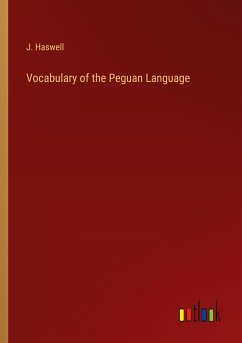Vocabulary of the Peguan Language - Haswell, J.