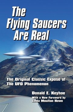 The Flying Saucers Are Real! - Keyhoe, Donald E
