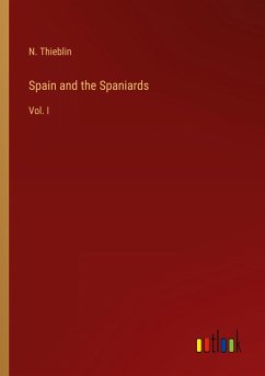 Spain and the Spaniards - Thieblin, N.