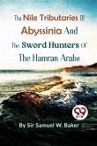 The Nile Tributaries Of Abyssinia And The Sword Hunters Of The Hamran Arabs