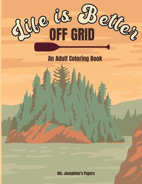 Life Is Better Off Grid