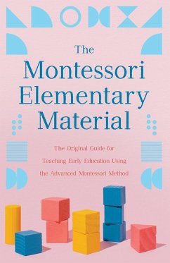 The Montessori Elementary Material - Montessori, Maria