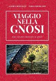 Viaggio nella Gnosi. Una via per ritrovare se stessi