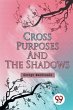 Cross Purposes and The Shadows - Bild 1
