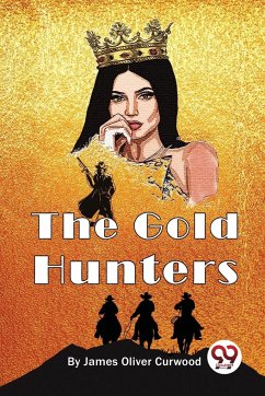 The Gold Hunters - Curwood, James Oliver