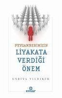 Peygamberimizin Liyakata Verdigi Önem - Yildirim, Enbiya