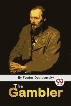 The Gambler - Dostoyevsky, Fyodor