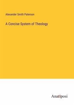 A Concise System of Theology - Paterson, Alexander Smith