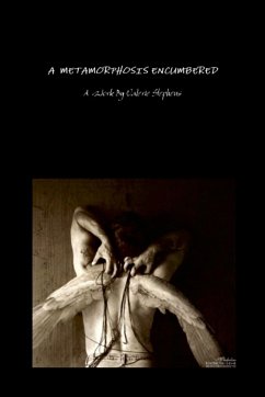 A Metamorphosis Encumbered - Stephens, Valerie