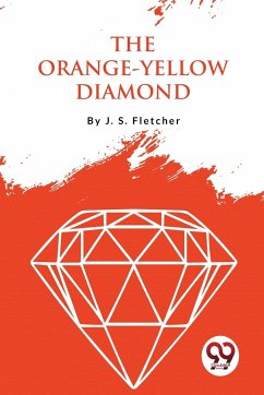 The Orange-Yellow Diamond - Fletcher, J. S.