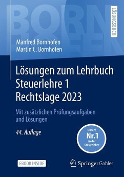 Lösungen zum Lehrbuch Steuerlehre 1 Rechtslage 2023 - Bornhofen, Manfred;Bornhofen, Martin C.