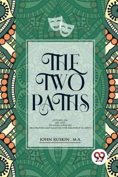 The Two Paths - Ruskin, M. A. John