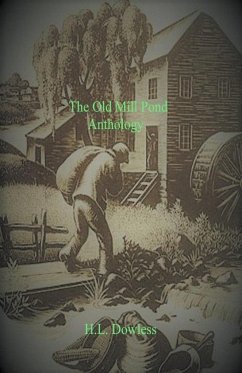 The Old Mill Pond Anthology - Dowless, H. L.